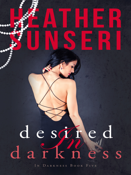 Title details for Desired in Darkness by Heather Sunseri - Available